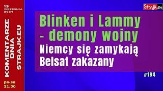 Komentarze dnia Strajku: Blinken i Lammy - demony wojny. Niemcy się zamykają. Belsat zakazany