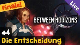 #4: Die Entscheidung (Finale)  Let's Play Between Horizons (Blind / Livestream-Aufzeichnung)