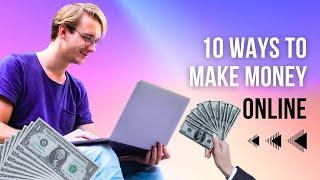 10 Ways to Make Money Online