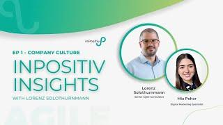 inPositiv Insights with Lorenz Solothurnmann | Ep 1: Company Culture