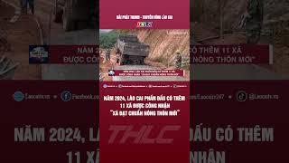 Năm 2024, Lào Cai phấn đấu có thêm 11 xã được công nhận “Xã đạt chuẩn nông thôn mới” | THLC