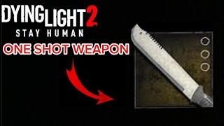 How To Get One Shot Weapons In Dying Light 2 (Not Patched)