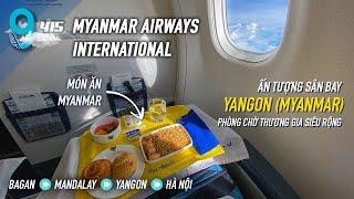 [M9] #415: Bay từ Myanmar về Việt Nam hạng thương gia, ấn tượng sân bay Yangon | Yêu Máy Bay