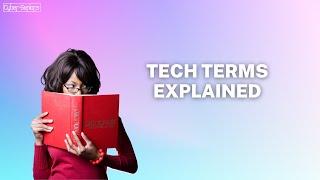 Tech Terms Explained