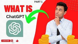 What is ChatGPT? How to Access ChatGPT? Advance ChatGPT Tutorial (Part-1).