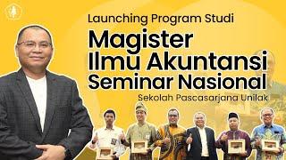 Launching Prodi Magister Ilmu Akuntansi & Seminar Nasional, Sekolah Pascasarjana unilak.