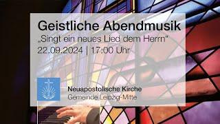 Geistliche Abendmusik "Singt ein neues Lied dem Herrn" am 22.09.2024 17:00 Uhr