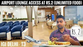 Airport Lounge Access Credit Card at Rs.2 | Delhi Airport Lounge Unlimited Food | Hindi