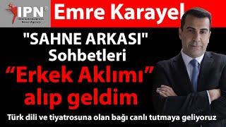 Erkek Aklı | Emre Karayel "SAHNE ARKASI" Sohbetleri