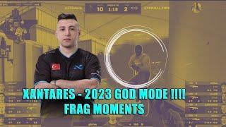 XANTARES 2023 GOD MODE  I BEST MOMENTS !