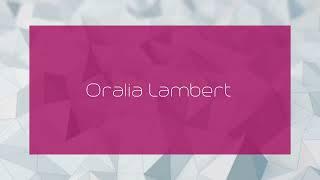 Oralia Lambert - appearance