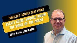 Industry Figures Every Estate Agent Needs to Know – Voice of the Agent 2025 with Simon Ledbetter