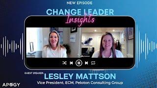 Change Leader Insights: Lesley Mattson, VP ECM, Peloton Consulting Group