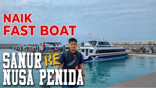 DARI SANUR KE NUSA PENIDA NAIK FAST BOAT │vlog BALI