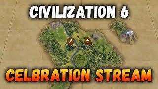 Civ 6 CELEBRATION! - All Victories, One Stream! (Well...we tried)