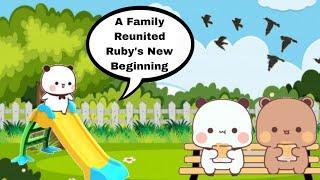 A Family Reunited Ruby's New Beginning ️‍‍ (Part 2) Bubu Dudu Stories @bubududumisha4747