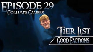 Good Factions Tier List - Gollum's Gamers Podcast Episode 29 | MESBG