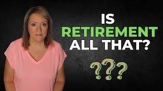 Is RETIREMENT All That?