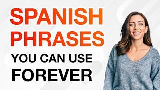 650 SPANISH PHRASES YOU CAN USE FOREVER — Listen repeatedly and learn easily