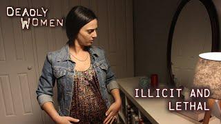 Illicit and Lethal | Deadly Women S11 E05 - Full Episode | Deadly Women