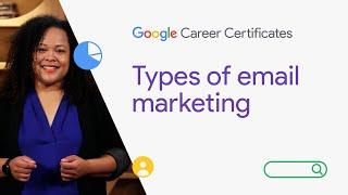 Types of email marketing | Google Digital Marketing & E-commerce Certificate