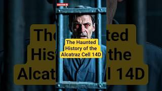 The Haunted History of Alcatraz Cell 14D