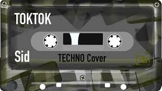 Toktok - Sid (Techno Cover)