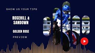 Golden Rose Preview - Rosehill & Caulfield Preview