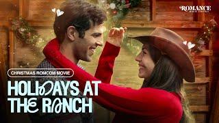 Holidays At The Ranch | Full Romance Movie | Christmas Holiday Romantic Comedy | RMC