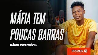 MÁFIA TEM POUCAS BARRAS | DÁRIO INVENCÍVEL | CORTE003