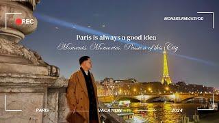 Paris Is Always a Good Idea || Paris Vacation 2024 || Monsieurmickeydd