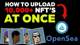 How to Upload 10,000+ NFT's on OpenSea at Once (Easy Method)