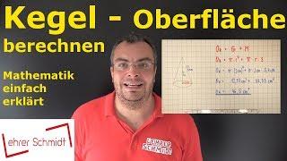 Kegel - Oberfläche berechnen | Geometrische Körper | Mathematik - einfach erklärt | Lehrerschmidt