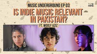 Is Indie Music Still Relevant In Pakistan? | Music Underground