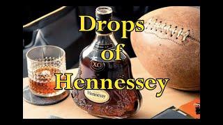 Drops of Hennessey