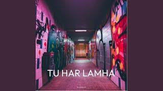 Tu Har Lamha