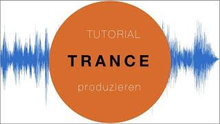 Trance Music produzieren #1 - JOURNEY OF THE UNIVERSE