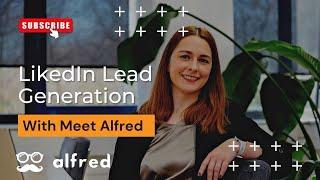 LinkedIn Lead Generation with Meet Alfred