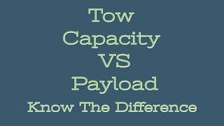 Tow Capacity VS Payload Capacity... A Simple Explanation