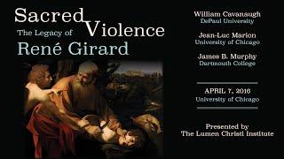 Sacred Violence: The Legacy of René Girard