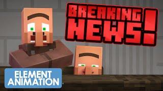 VILLAGER NEWS: BREAKING NEWS! (Minecraft Animation)