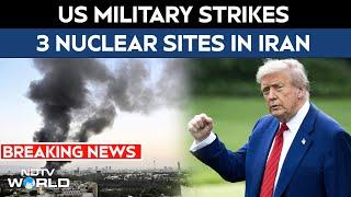 US Attacks Iran | US Joins Israel's War Against Iran, Bombs 3 Nuclear Sites | US Strikes Iran