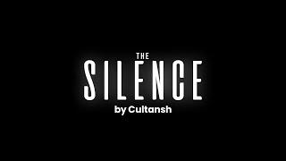 THE SILENCE | by CultAnsh | #trailer #comingsoon #horror #scary #pyscho #fullmovie