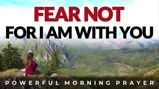 Do Not Fear, God Will Bring You Through | Morning Prayer Devotional