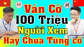 Ván Cờ 100 Triệu Người Xem Hay Chưa Từng Có [Cờ Tướng]