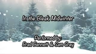 In the Bleak Midwinter - Brad Bennett & Sam Gray