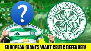 European Giants Eye SENSATIONAL Transfer For Celtic Defender!