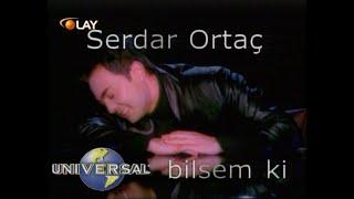 Serdar Ortaç - Bilsem ki | Stereo (2000, Universal/Marş Müzik)