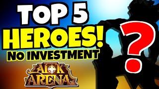 TOP 5 AFK ARENA HEROES!!! (No Investment)