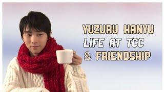 Yuzuru Hanyu | Life at TCC and Friendship (羽生結弦)